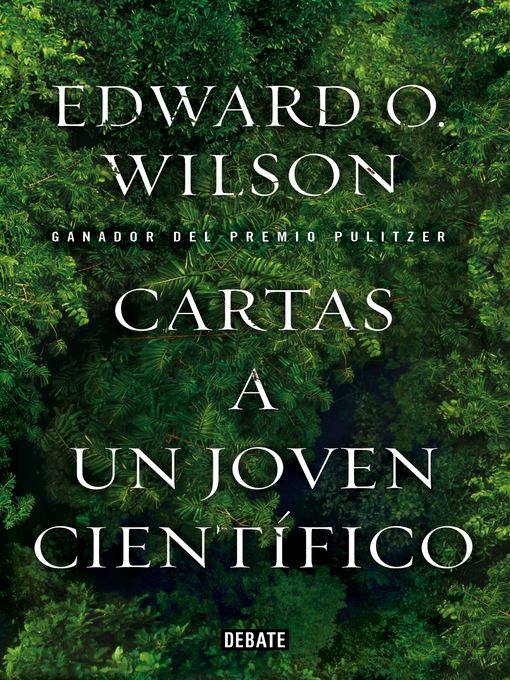 Detalles del título Cartas a un joven científico de Edward O. Wilson - Disponible